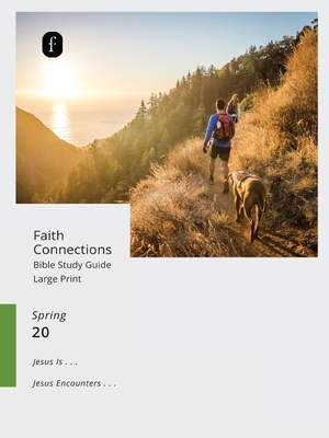 Faith Connections: Adult Bible Study Guide, Large Print, Mar/Apr/May 2020