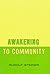 Awakening to Community: (cw 257)