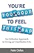 You're Too Good to Feel This Bad: An Orthodox Approach to Living an Unorthodox Life