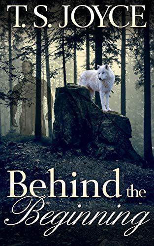Behind the Beginning (Becoming the Wolf, #1)