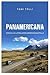Panamericana: seikkailuja Latinalaisen Amerikan maanteillä (Autoillen ja lentämättä maailman ympäri, osa 1)