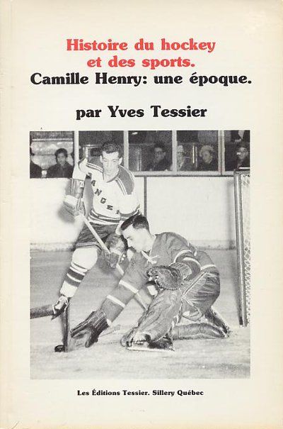 Histoire du hockey et des sports. Camille Henry : une époque.