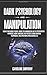 Dark Psychology and Manipul...