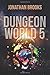 Dungeon World 5 (Dungeon World, #5)