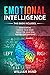 Emotional Intelligence: Change Your Life And Own Your Mind - 4 Books In 1 - Overthinking, Change Your Brain, Declutter Your Mind, Master Your Emotions