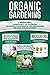 ORGANIC GARDENING by Gordon L. Atwell