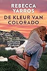 De kleur van Colorado by Rebecca Yarros