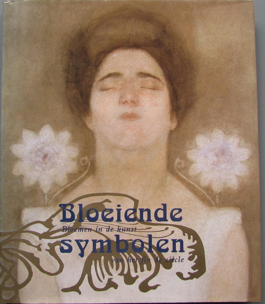 Bloeiende symbolen: bloemen in de kunst van het fin de siècle (Hardcover)