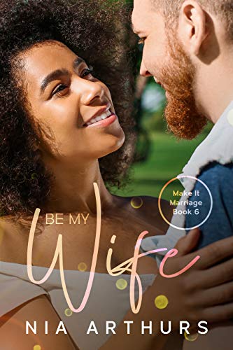 Be My Wife (Make It Marriage, #6)