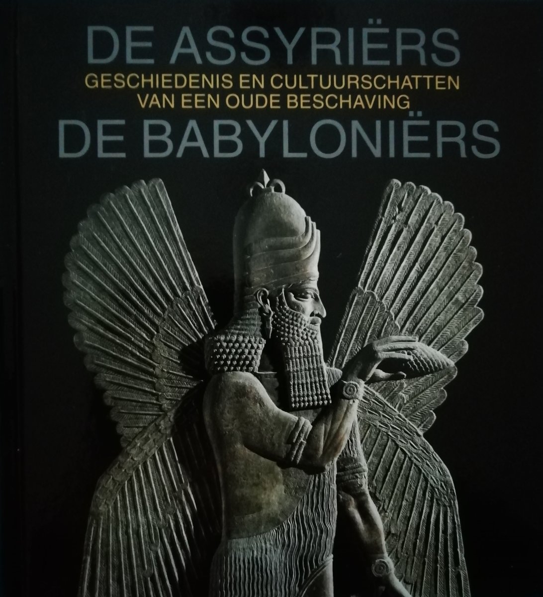 De Assyriërs en babyloniërs: geschiedenis cultuurschatten van een oude beschaving