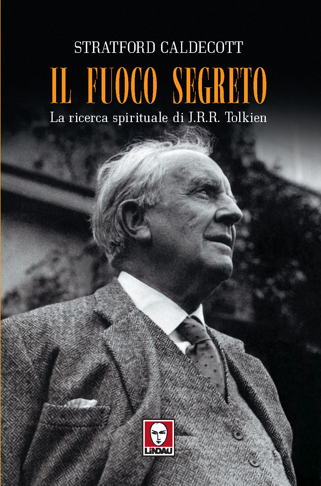 Il fuoco segreto: La ricerca spirituale di J.R.R. Tolkien