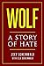 Wolf: A Story of Hate