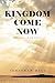 Kingdom Come Now by Jonathan Hess