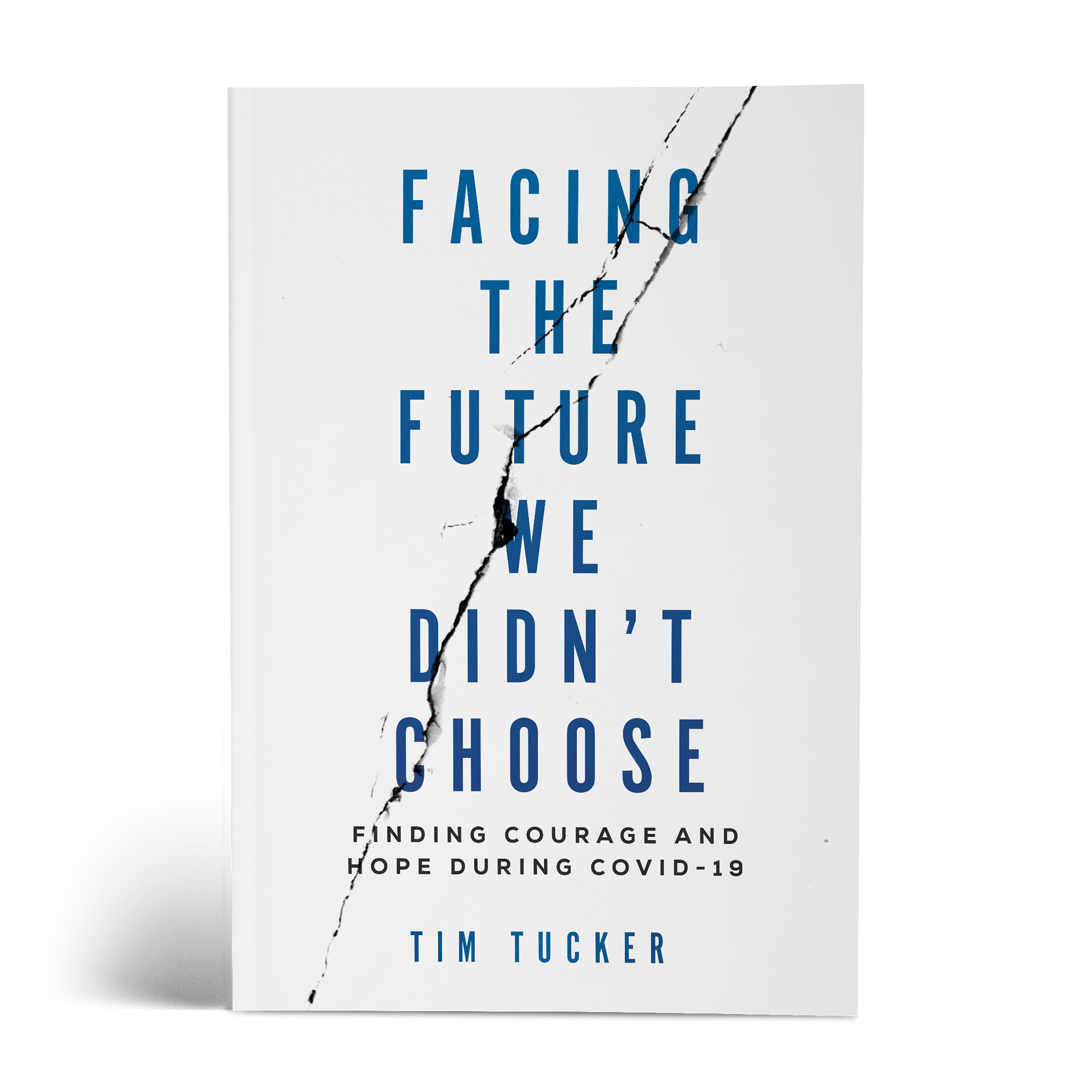 Facing The Future We Didn't Choose - Finding Courage And Hope During Covid-19