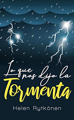 Lo que nos dijo la tormenta (Spanish Edition)