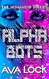 Alpha Bots by Ava Lock