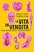 La vita in vendita. Biologia, medicina, bioetica e il potere del mercato