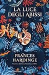 La luce degli abissi by Frances Hardinge