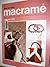Step-By-Step MacRame: A Com...
