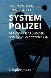 System Polizei: Der Kommissar und der Amoklauf von Winnenden (Hardcover)