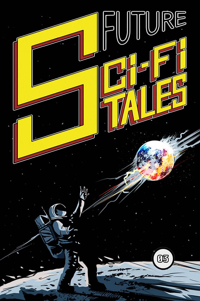 Future Sci-Fi Tales #3 (Future Sci-Fi Tales, #3)