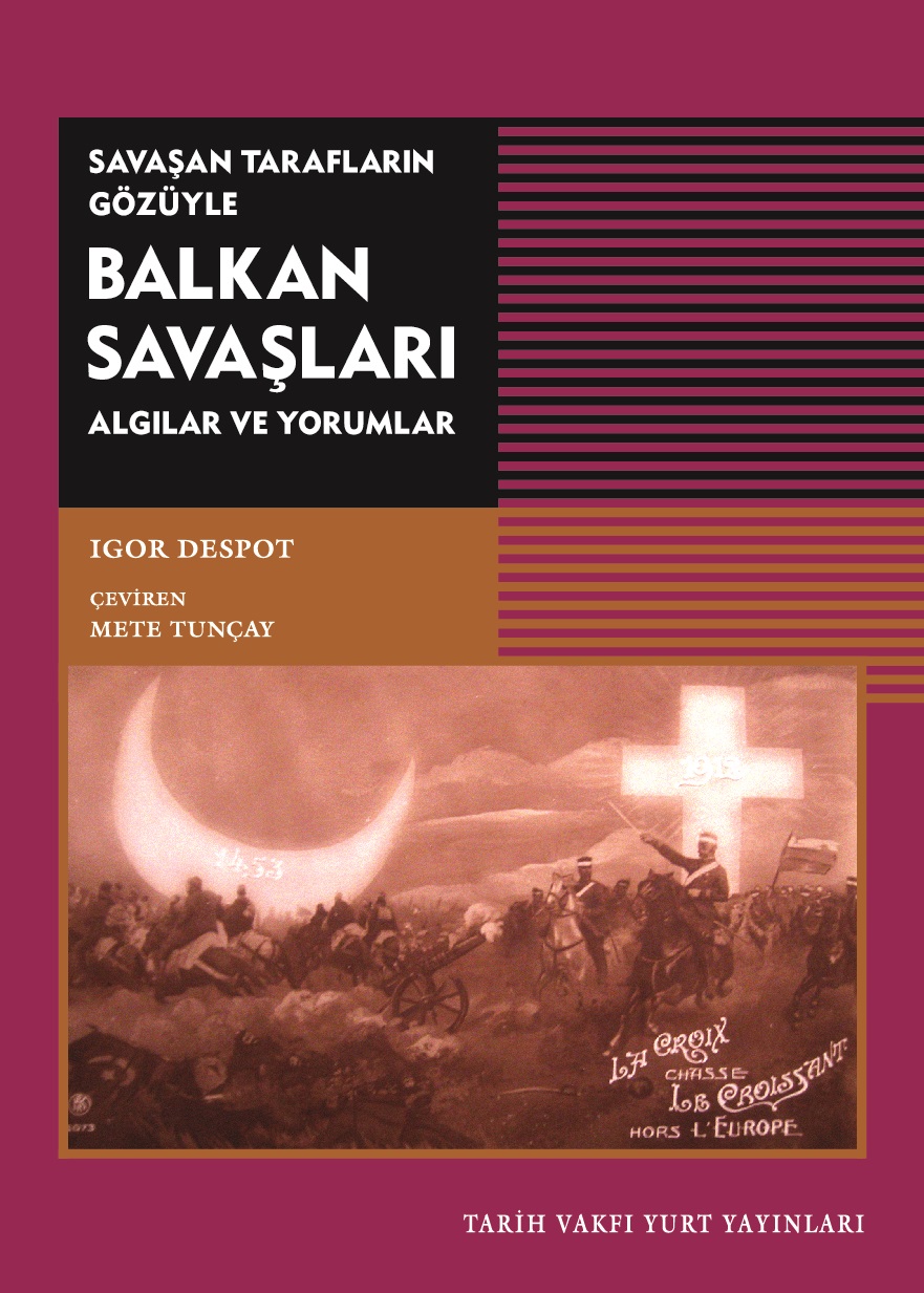 Savaşan Tarafların Gözüyle Balkan Savaşları: Algılar ve Yorumlar