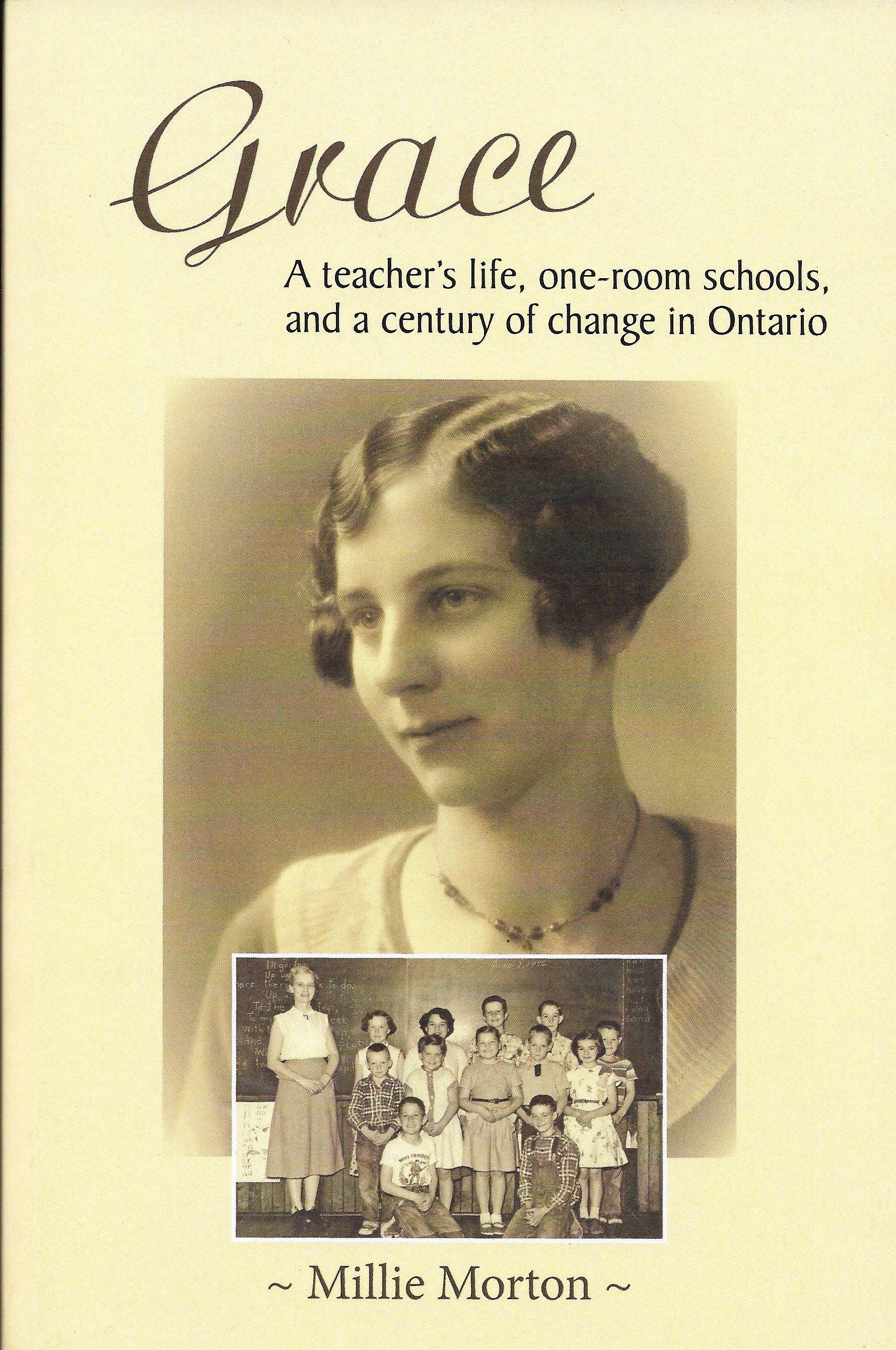 Grace:  A teacher's life, one-room schools, and a century of change in Ontario