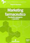 Marketing farmaceutico. Peculiarità strategiche e operative