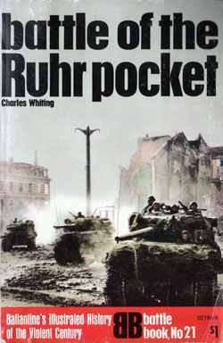Battle of the Ruhr pocket (Ballantine's Illustrated History of the Violent Century Battle)