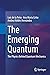 The Emerging Quantum: The Physics Behind Quantum Mechanics