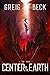 To The Center Of The Earth by Greig Beck