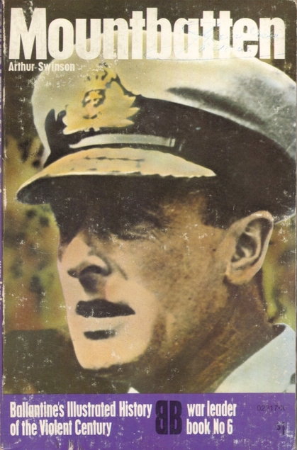 Mountbatten (Ballantine's illustrated history of the violent century. War leader book)