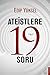 Ateistlere 19 Soru by Edip Yüksel