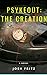 Psykeout: The Creation