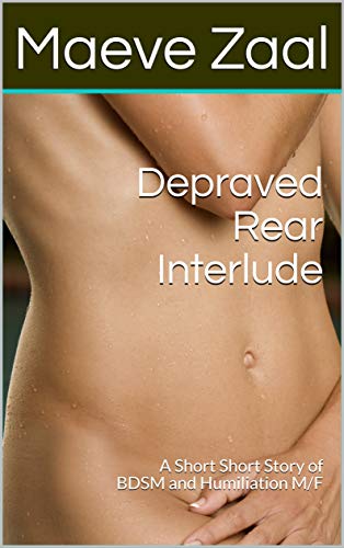 Depraved Rear Interlude