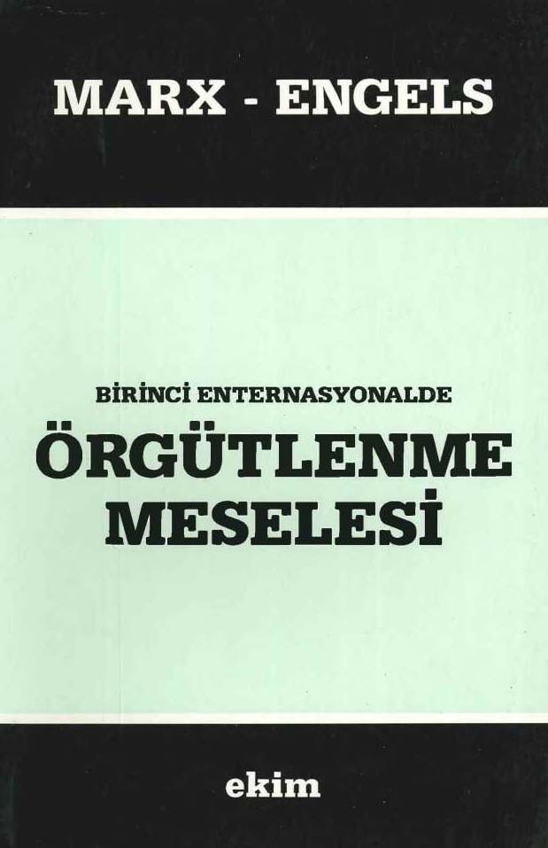 Birinci Enternasyonalde Örgütlenme Meselesi: Enternasyonal İşçi Birliği Belgeleri 1864-1872 (Hardcover)