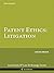 Patent Ethics: Litigation, ...