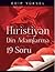 Hristiyan Din Adamlarına 19 Soru  by Edip Yüksel