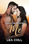 Take a Chance on Me by Lea Coll