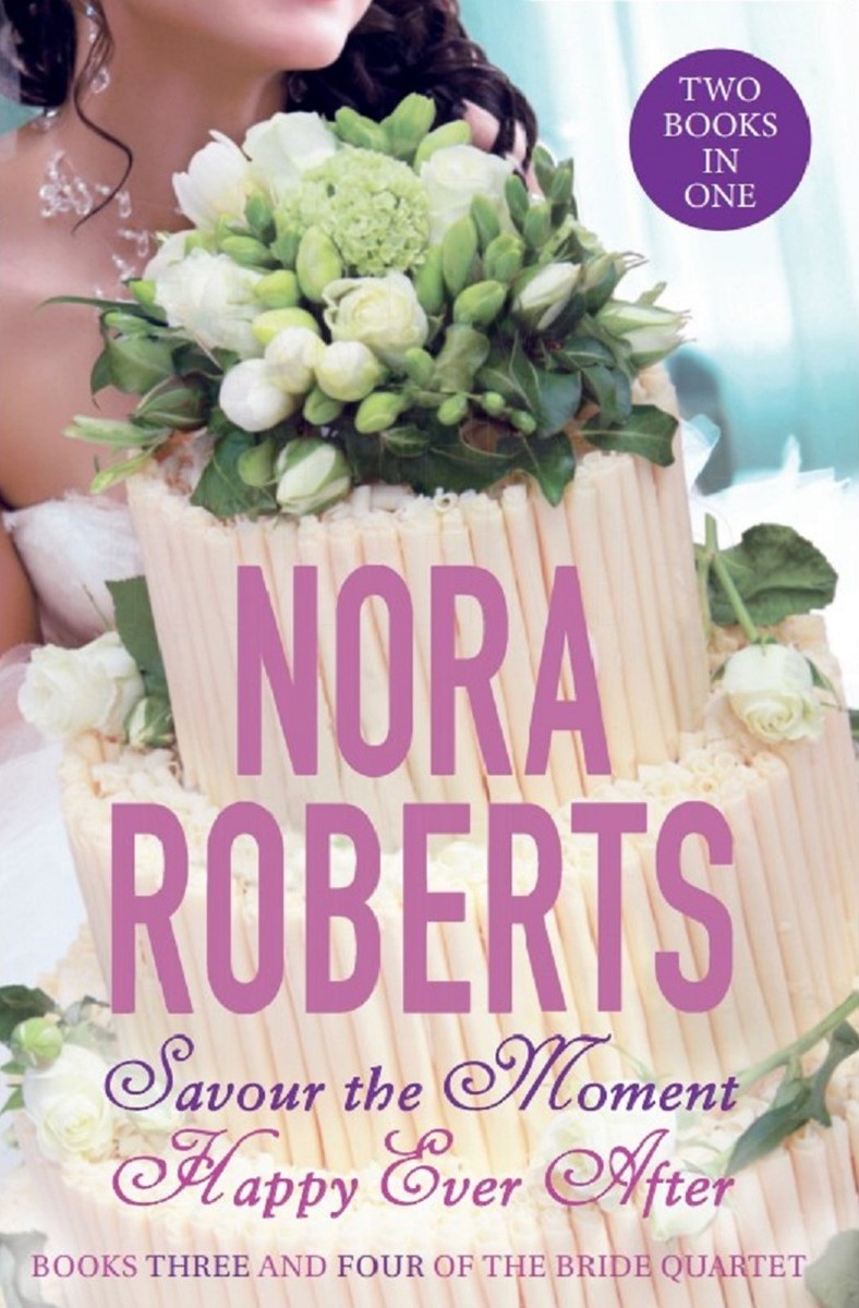 Savour the Moment / Happily Ever After (Bride Quartet, #3-4)