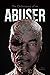 The Deliverance of an ABUSER