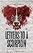 Letters to a Scorpion (Hard...