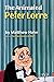 The Animated Peter Lorre