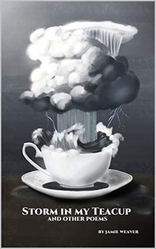 Storm in My Teacup and other poems