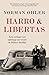 Harro & Libertas - Een verhaal van spionage en verzet in Hitlers Berlijn