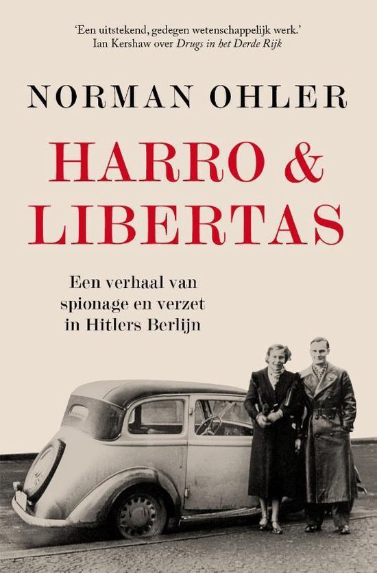 Harro & Libertas - Een verhaal van spionage en verzet in Hitlers Berlijn