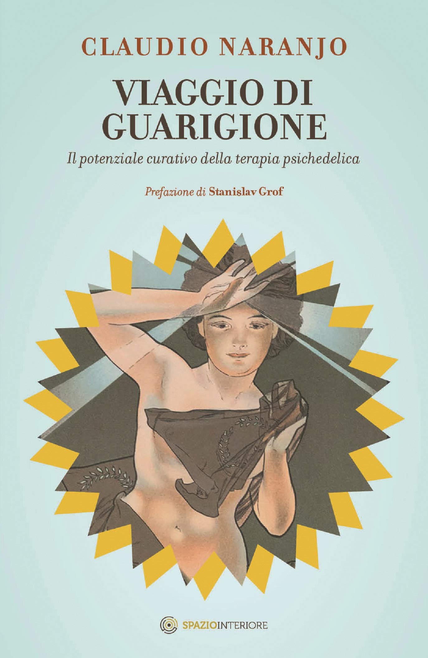 Viaggio di guarigione: Il potenziale curativo della terapia psichedelica (Nonordinari) (Italian Edition)