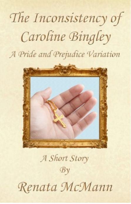 The Inconsistency of Caroline Bingley (Kindle Edition)