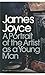 A Portrait of the Artist as a Young Man by James Joyce A Portrait of the Artist as a Young Man by James Joyce
