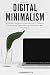 Digital Minimalism by Simon Winter